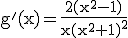 3$\rm g'(x)=\frac{2(x^{2}-1)}{x(x^{2}+1)^2}